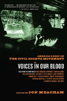 Voci în sângele nostru: Cele mai bune personalități ale Americii despre mișcarea pentru drepturile civile - Voices in Our Blood: America's Best on the Civil Rights Movement