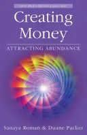 Crearea banilor: Atragerea abundenței - Creating Money: Attracting Abundance