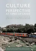 Cultură și perspectivă în perioade de criză: Structuri de stat, inițiativă privată și caracterul public al patrimoniului - Culture and Perspective at Times of Crisis: State Structures, Private Initiative and the Public Character of Heritage