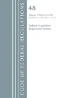 Code of Federal Regulations, Title 48 Federal Acquisition Regulations System Chapter 1 (52-99), revizuit la 1 octombrie 2018 - Code of Federal Regulations, Title 48 Federal Acquisition Regulations System Chapter 1 (52-99), Revised as of October 1, 2018