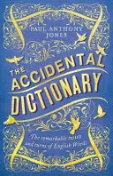 Dicționar accidental - Întorsăturile și întoarcerile remarcabile ale cuvintelor englezești - Accidental Dictionary - The Remarkable Twists and Turns of English Words