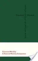 Cultul comun: Un însoțitor pentru pastorație - Common Worship: A Pastoral Ministry Companion