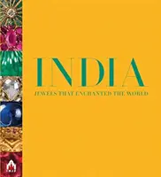 India, bijuteriile care au fermecat lumea: Fiecare imagine spune o poveste - India, Jewels That Enchanted the World: Every Picture Tells a Story