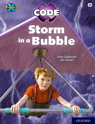 Project X CODE: White Book Band, Oxford Nivelul 10: Sky Bubble: Furtună în balon - Project X CODE: White Book Band, Oxford Level 10: Sky Bubble: Storm in a Bubble