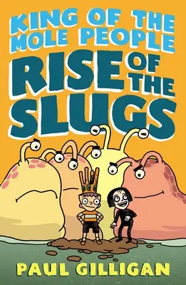 King of the Mole People: Rise of the Slugs: Ascensiunea melcilor - King of the Mole People: Rise of the Slugs
