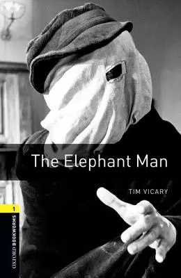 Biblioteca Oxford Bookworms: The Elephant Man: Level 1: 400-Word Vocabulary - Oxford Bookworms Library: The Elephant Man: Level 1: 400-Word Vocabulary