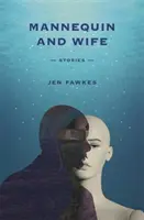 Manechinul și soția: Povestiri - Mannequin and Wife: Stories