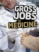 Meserii brute în medicină - Gross Jobs in Medicine