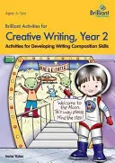 Brilliant Activities for Creative Writing, Year 2-Activități pentru dezvoltarea abilităților de compoziție scrisă - Brilliant Activities for Creative Writing, Year 2-Activities for Developing Writing Composition Skills