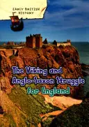 Lupta vikingilor și a anglo-saxonilor pentru Anglia - Viking and Anglo-Saxon Struggle for England