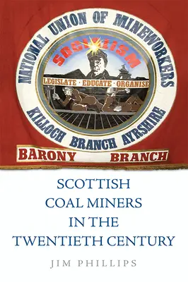 Minerii de cărbune scoțieni în secolul al XX-lea - Scottish Coal Miners in the Twentieth Century
