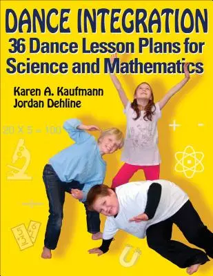 Integrarea dansului: 36 de planuri de lecții de dans pentru știință și matematică - Dance Integration: 36 Dance Lesson Plans for Science and Mathematics