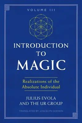 Introducere în magie, volumul III: Realizări ale individului absolut - Introduction to Magic, Volume III: Realizations of the Absolute Individual