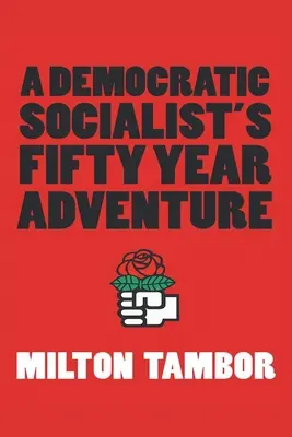 Aventura de cincizeci de ani a unui socialist democrat - A Democratic Socialist's Fifty Year Adventure