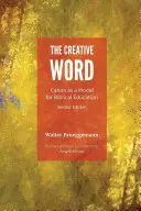 Cuvântul creator, ediția a doua: Canonul ca model pentru educația biblică - The Creative Word, Second Edition: Canon as a Model for Biblical Education