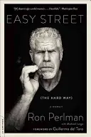 Strada ușoară (calea cea grea): A Memoir - Easy Street (the Hard Way): A Memoir