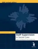 Supravegherea personalului în asistența socială - A face o diferență reală pentru personal și utilizatorii serviciilor - Staff Supervision in Social Care - Making a Real Difference for Staff and Service Users