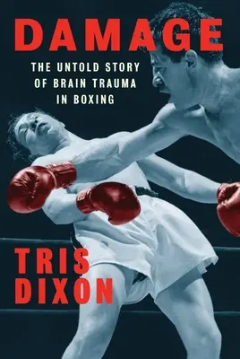 Damage: Povestea neștiută a traumelor cerebrale în box - Damage: The Untold Story of Brain Trauma in Boxing