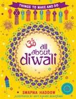 Totul despre Diwali: Lucruri de făcut și de făcut - All About Diwali: Things to Make and Do