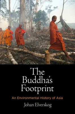 Amprenta lui Buddha: O istorie ecologică a Asiei - The Buddha's Footprint: An Environmental History of Asia