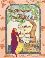 Bătrâna și vulturul - La seora y el gui: English-Spanish Edition - The Old Woman and the Eagle - La seora y el gui: English-Spanish Edition