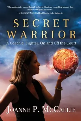 Războinicul secret: Un antrenor și un luptător, pe teren și în afara lui - Secret Warrior: A Coach and Fighter, On and Off the Court