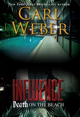 Influență: Moarte pe plajă: Un roman Influence - Influence: Death on the Beach: An Influence Novel