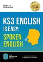 KS3: English is Easy - Engleză vorbită. Ghid complet pentru noul curriculum KS3. Atinge 100% - KS3: English is Easy - Spoken English. Complete Guidance for the New KS3 Curriculum. Achieve 100%