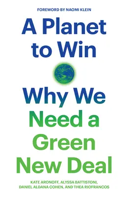 O planetă de câștigat: De ce avem nevoie de un Green New Deal - A Planet to Win: Why We Need a Green New Deal