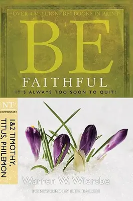 Fii credincios (1 și 2 Timotei, Tit, Filimon): Este întotdeauna prea devreme să renunți! - Be Faithful (1 & 2 Timothy, Titus, Philemon): It's Always Too Soon to Quit!