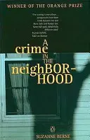 Crimă în cartier - Câștigător al Premiului feminin pentru ficțiune - Crime in the Neighborhood - Winner of the Women's Prize for Fiction