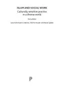 Islamul și asistența socială (ediția a doua): Practica sensibilă la cultură într-o lume diversă - Islam and Social Work (Second Edition): Culturally Sensitive Practice in a Diverse World