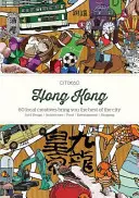 Citix60: Hong Kong: 60 de creativi vă prezintă cele mai bune aspecte ale orașului - Citix60: Hong Kong: 60 Creatives Show You the Best of the City