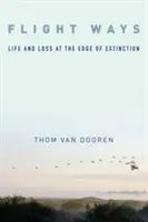 Căi de zbor: Viață și pierdere la limita extincției (Life and Loss at the Edge of Extinction) - Flight Ways: Life and Loss at the Edge of Extinction