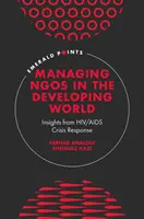 Gestionarea ONG-urilor în țările în curs de dezvoltare: Perspective din răspunsul la criza HIV/SIDA - Managing Ngos in the Developing World: Insights from Hiv/AIDS Crisis Response