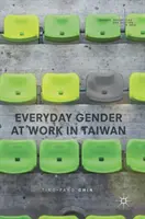 Genul cotidian la locul de muncă în Taiwan - Everyday Gender at Work in Taiwan