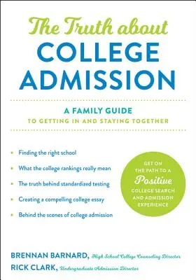 Adevărul despre admiterea la facultate: Un ghid de familie pentru a intra și a rămâne împreună - The Truth about College Admission: A Family Guide to Getting in and Staying Together