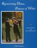 Reprezentarea Dianei, Prințesa de Wales: Memoria culturală și basmele revizitate - Representing Diana, Princess of Wales: Cultural Memory and Fairy Tales Revisited