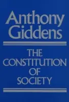 Constituirea societății - schiță a teoriei structurării - Constitution of Society - Outline of the Theory of Structuration