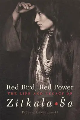 Pasăre roșie, putere roșie, volumul 67: Viața și moștenirea lui Zitkala-Sa - Red Bird, Red Power, Volume 67: The Life and Legacy of Zitkala-Sa