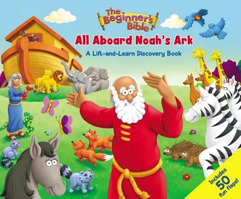 Biblia începătorului: Toți la bordul Arcei lui Noe: O carte de descoperire cu ridicare și învățare - The Beginner's Bible: All Aboard Noah's Ark: A Lift-And-Learn Discovery Book