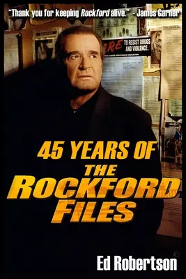 45 de ani de The Rockford Files: An Inside Look at America's Greatest Detective Series - 45 Years of The Rockford Files: An Inside Look at America's Greatest Detective Series