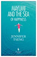 Mayumi și Marea Fericirii (Mayumi and the Sea of Happiness) - Mayumi and the Sea of Happiness