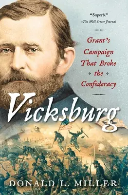 Vicksburg: Campania lui Grant care a sfărâmat Confederația - Vicksburg: Grant's Campaign That Broke the Confederacy