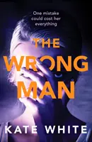 Omul nepotrivit - Un thriller psihologic captivant și captivant - Wrong Man - A compelling and page-turning psychological thriller
