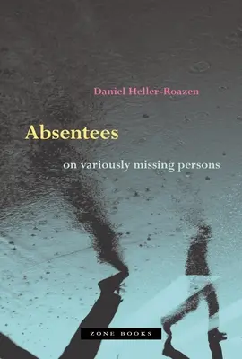 Absentees: Despre diversele persoane dispărute - Absentees: On Variously Missing Persons