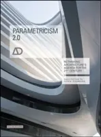 Parametricism 2.0: Regândirea agendei arhitecturii pentru secolul XXI - Parametricism 2.0: Rethinking Architecture's Agenda for the 21st Century