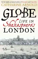 Globe: Viața în Londra lui Shakespeare - Globe: Life in Shakespeare's London