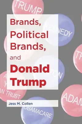 Branduri, branduri politice și Donald Trump - Brands, Political Brands, and Donald Trump