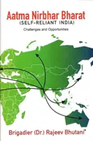 Aatma Nirbhar Bharat (India independentă) - Provocări și oportunități - Aatma Nirbhar Bharat (Self-Reliant India) - Challenges and Opportunities